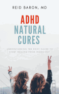 ADHD Natural Cures: Understanding the Root Cause to Start Healing from Inside Out