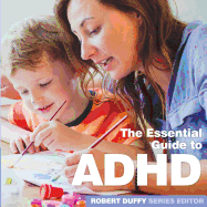 ADHD: The Essential Guide