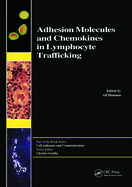 Adhesion Molecules and Chemokines in Lymphocyte Trafficking