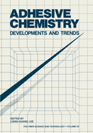 Adhesive Chemistry: Developments and Trends