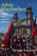 Adis Muchachos: A Memoir of the Sandinista Revolution