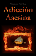 Adiccion Asesina
