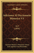 Adiciones Al Diccionario Historico V3: M-T (1894)