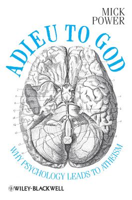 Adieu to God: Why Psychology Leads to Atheism - Power, Mick