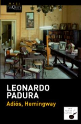 Adios, Hemingway - Padura Fuentes, Leonardo