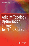 Adjoint Topology Optimization Theory for Nano-Optics