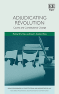 Adjudicating Revolution: Courts and Constitutional Change