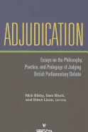 Adjudication: Essays on the Philosophy, Practice, and Pedagogy of Judging British Parliamentary Debate