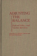 Adjusting the Balance: Federal Policy and Victim Services