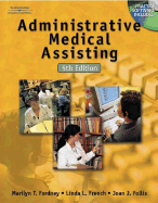 Administrative Medical Assisting - Fordney, Marilyn Takahashi, and Takahashi Fordney, Marilyn, and French, Linda L, Cma-C, Cpc