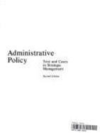 Administrative Policy: Text and Cases in Strategic Management