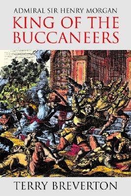 Admiral Sir Henry Morgan: King of the Buccaneers - Breverton, Terry, Mr.