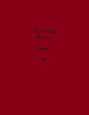 Admiralty Record(R) Volume 5 (2017) - Aurandt, Kirk N (Prepared for publication by)