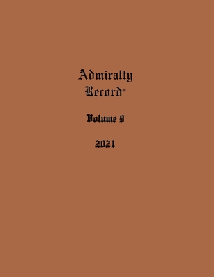 Admiralty Record(R) Volume 9 (2021) - Aurandt, Kirk N (Compiled by)