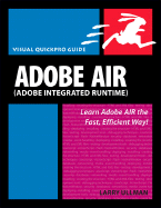 Adobe Air (Adobe Integrated Runtime) with Ajax: Visual Quickpro Guide - Ullman, Larry