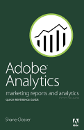 Adobe Analytics Quick-Reference Guide: Marketing Reports and Analytics