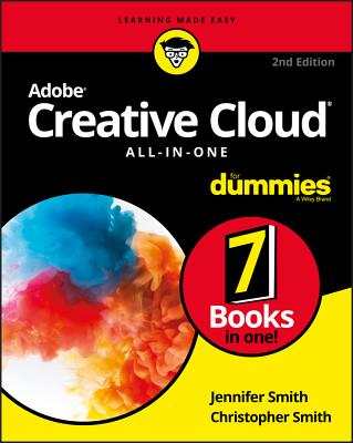 Adobe Creative Cloud All-In-One for Dummies - Smith, Jennifer, and Smith, Christopher