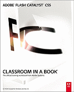 Adobe Flash Catalyst CS5 Classroom in a Book: The Official Training Workbook from Adobe Systems