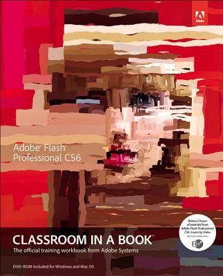Adobe Flash Professional CS6 Classroom in a Book - Adobe Creative Team