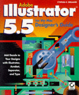 Adobe Illustrator 5.5 for the Mac: Designer's Guide