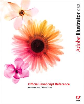 Adobe Illustrator Cs2 Official JavaScript Reference - Adobe Systems, Inc, and Adobe Systems Inc
