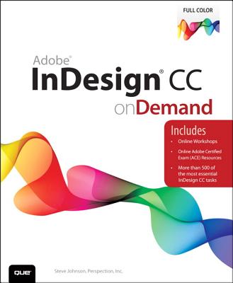 Adobe InDesign CC on Demand - Perspection Inc., ., and Johnson, Steve