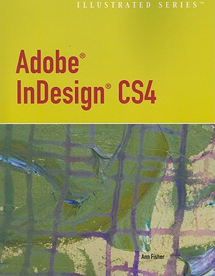Adobe InDesign CS4 Illustrated - Fisher, Ann
