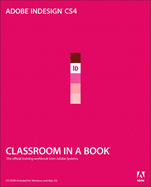 Adobe InDesign CS4: The Official Training Workbook from Adobe Systems