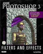 Adobe Photoshop 3 Filters and Effects: With CDROM
