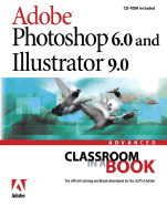 Adobe Photoshop 6.0 and Illustrator 9.0 Advanced Classroom in a Book