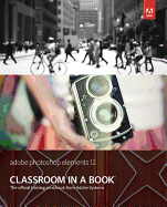 Adobe Photoshop Elements 12 Classroom in a Book with Access Code