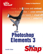 Adobe Photoshop Elements 3 in a Snap - Fulton, Jennifer, and Fulton, Scott M