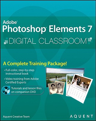 Adobe Photoshop Elements 7 Digital Classroom - AGI Creative Team