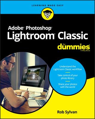 Adobe Photoshop Lightroom Classic for Dummies - Sylvan, Rob