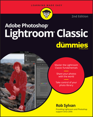 Adobe Photoshop Lightroom Classic for Dummies - Sylvan, Rob