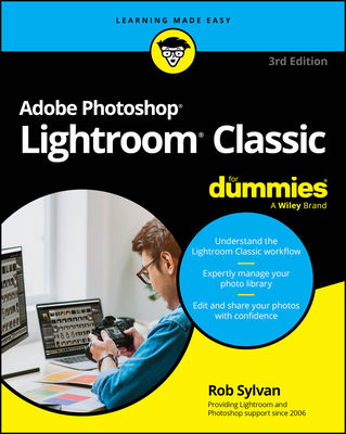 Adobe Photoshop Lightroom Classic for Dummies - Sylvan, Rob