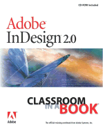 Adobe (R) Indesign (R) 2.0 Classroom in a Book [With CDROM]