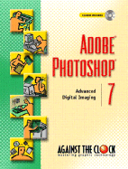 Adobe (R) Photoshop (R) 7: Advanced Digital Imaging
