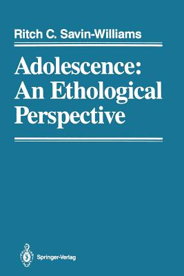 Adolescence: An Ethological Perspective - Savin-Williams, Ritch C