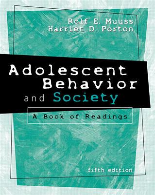 Adolescent Behavior and Society: A Book of Readings - Muuss, Rolf E, and Porton, Harriet D