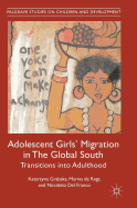 Adolescent Girls' Migration in the Global South: Transitions Into Adulthood