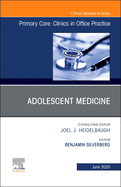 Adolescent Medicine, an Issue of Primary Care: Clinics in Office Practice: Volume 47-2