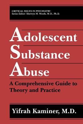 Adolescent Substance Abuse: A Comprehensive Guide to Theory and Practice - Kaminer, Yifrah