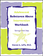 Adolescent Substance Abuse Intervention Workbook: Taking a First Step