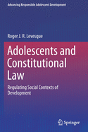 Adolescents and Constitutional Law: Regulating Social Contexts of Development