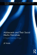 Adolescents and Their Social Media Narratives: A Digital Coming of Age