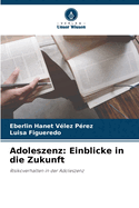 Adoleszenz: Einblicke in die Zukunft