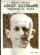 Adolf Eichmann: Engineer of Death - Sachs, Ruth