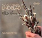 Adolf Fredrik Lindblad: Selected Piano Pieces