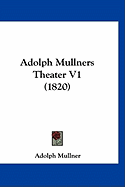 Adolph Mullners Theater V1 (1820)